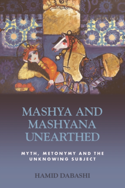 Mashya and Mashyana Unearthed : Myth, Metonymy and the Unknowing Subject, EPUB eBook