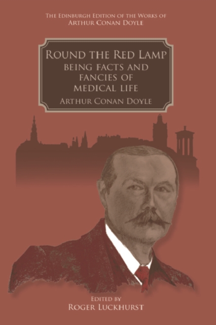 Round the Red Lamp : Being Facts and Fancies of Medical Life, PDF eBook