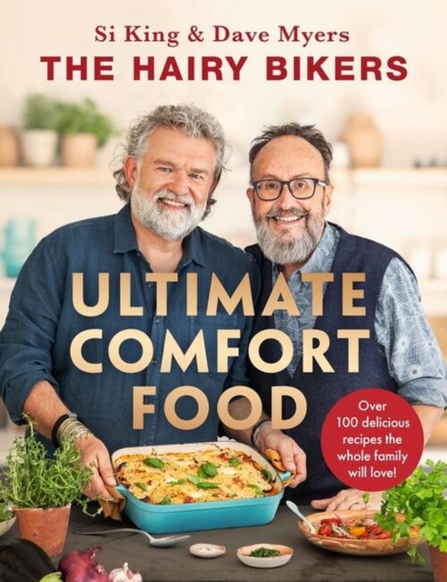 The Hairy Bikers' Ultimate Comfort Food : Over 100 delicious recipes the whole family will love!, Hardback Book