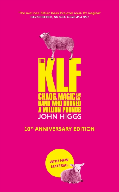 The KLF : Chaos, Magic and the Band who Burned a Million Pounds, Hardback Book