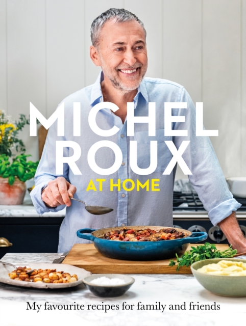 Michel Roux at Home : Simple and delicious French meals for every day, Hardback Book