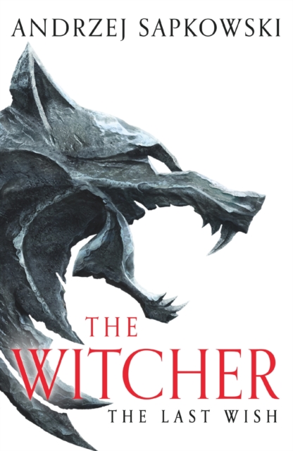 The Last Wish : The bestselling book which inspired season 1 of Netflix’s The Witcher, Paperback / softback Book