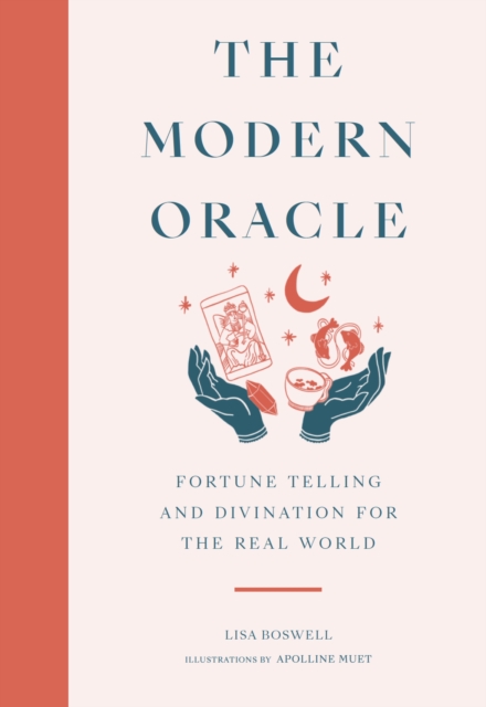The Modern Oracle : Fortune Telling and Divination for the Real World, EPUB eBook