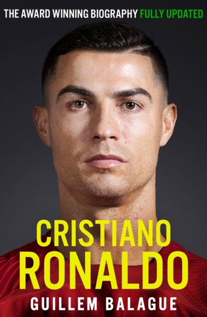 Cristiano Ronaldo : The Award-Winning Biography Fully Updated, Paperback / softback Book