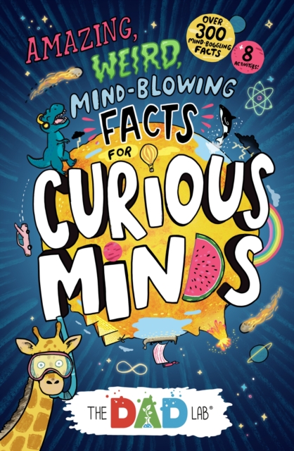 TheDadLab s Amazing, Weird, Mind-blowing Facts for Curious Minds, EPUB eBook
