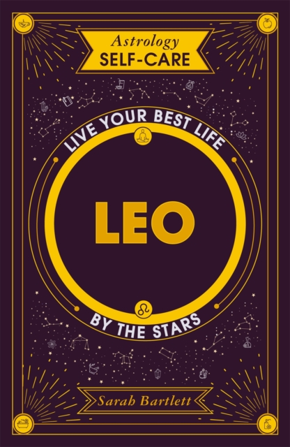 Astrology Self-Care: Leo : Live your best life by the stars, Hardback Book