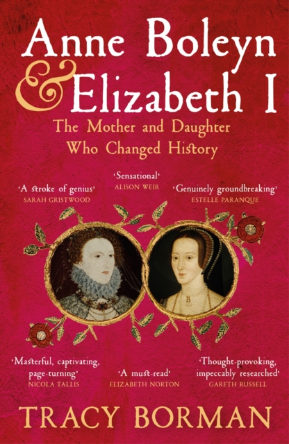 Anne Boleyn & Elizabeth I : The Mother and Daughter Who Changed History, EPUB eBook