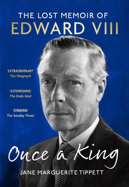Once a King : The Lost Memoir of Edward VIII, EPUB eBook