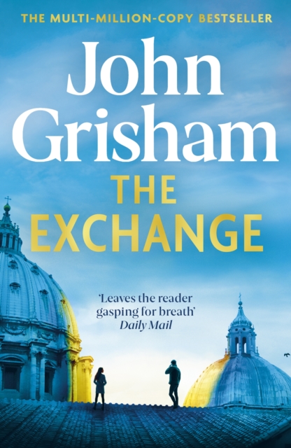 The Exchange : After The Firm - The biggest Grisham in over a decade, Paperback / softback Book