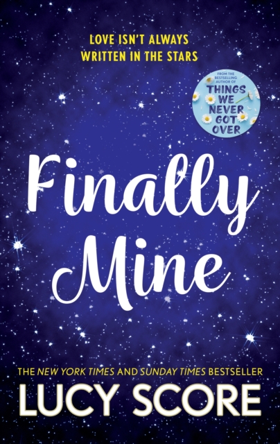 Finally Mine : the unmissable small town love story from the author of Things We Never Got Over, Paperback / softback Book