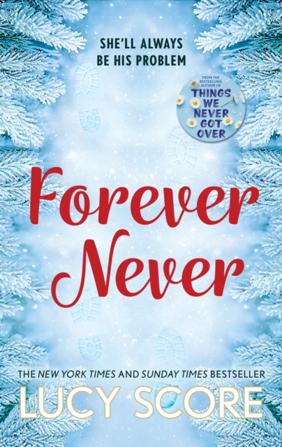 Forever Never : an unmissable and steamy romantic comedy from the author of Things We Never Got Over, Paperback / softback Book