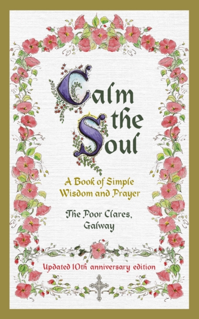 Calm the Soul: A Book of Simple Wisdom and Prayer, Hardback Book