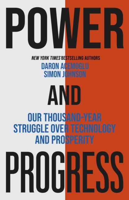 Power and Progress : Our Thousand-Year Struggle Over Technology and Prosperity, EPUB eBook