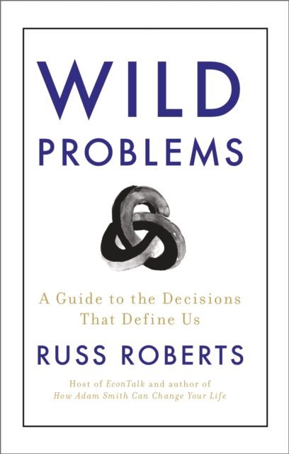 Wild Problems : A Guide to the Decisions That Define Us, EPUB eBook