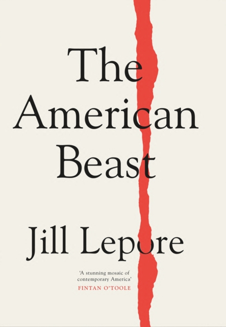 The American Beast : Essays, 2012-2022, EPUB eBook