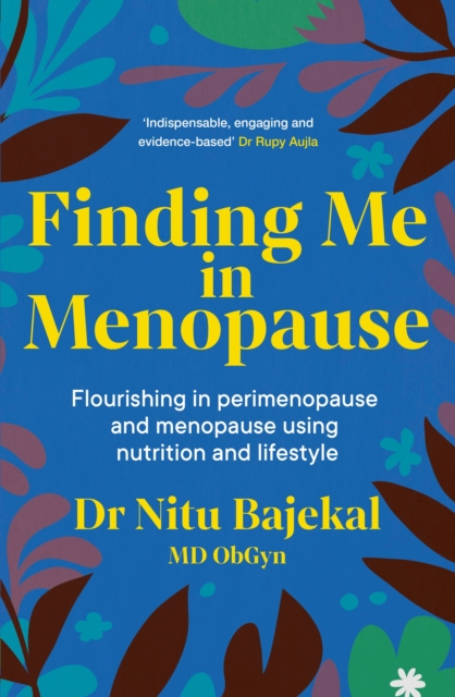 Finding Me in Menopause : Flourishing in Perimenopause and Menopause using Nutrition and Lifestyle, EPUB eBook