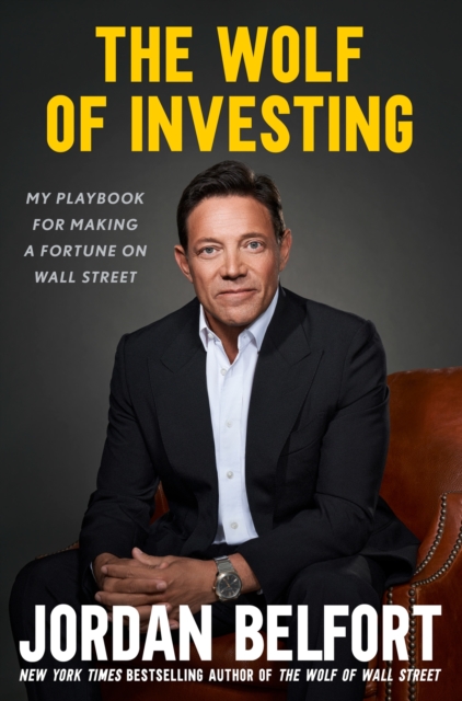The Wolf of Investing : My Playbook for Making a Fortune on Wall Street, EPUB eBook