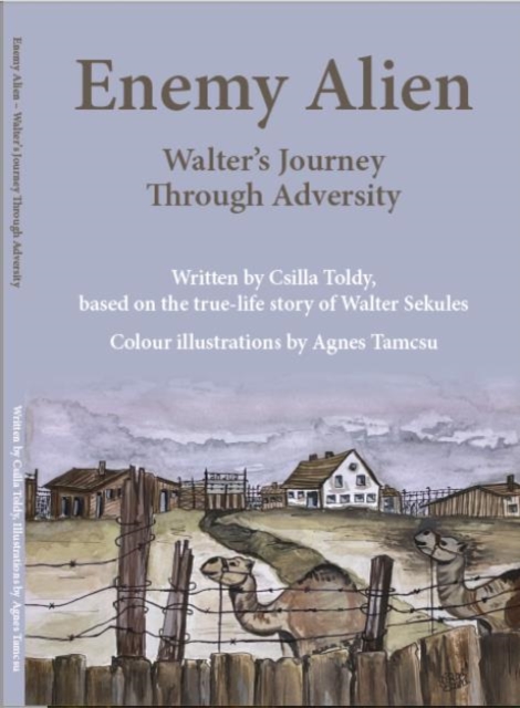 Enemy Alien : Walter's Journey Through Adversity, Paperback / softback Book