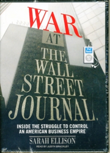 War at the Wall Street Journal : Inside the Struggle to Control an American Business Empire, CD-Audio Book