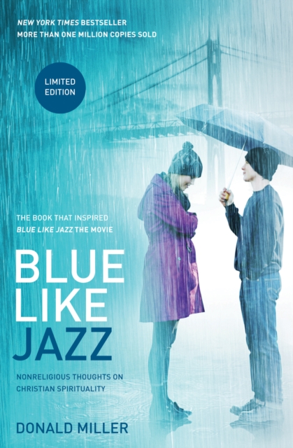 Blue Like Jazz: Movie Edition : Nonreligious Thoughts on Christian Spirituality, EPUB eBook