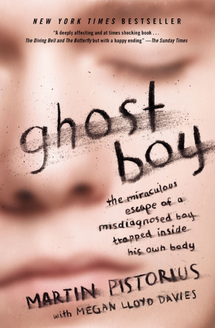 Ghost Boy : The Miraculous Escape of a Misdiagnosed Boy Trapped Inside His Own Body, EPUB eBook