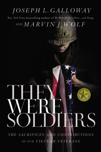 They Were Soldiers : The Sacrifices and Contributions of Our Vietnam Veterans, Paperback / softback Book