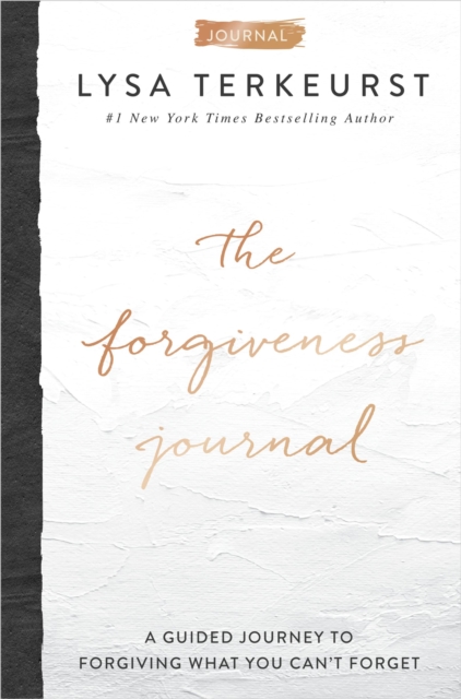 The Forgiveness Journal : A Guided Journey to Forgiving What You Can't Forget, Hardback Book