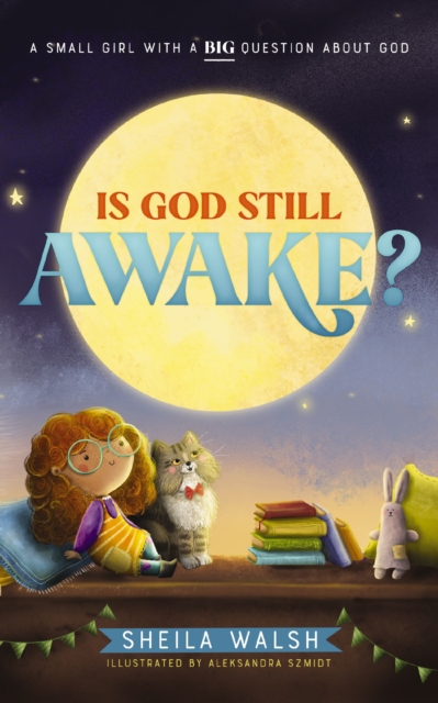 Is God Still Awake? : A Small Girl with a Big Question About God, Board book Book