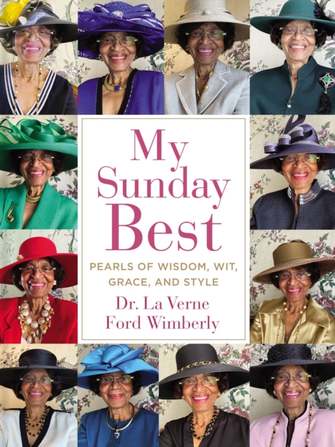 My Sunday Best : Pearls of Wisdom, Wit, Grace, and Style, Hardback Book