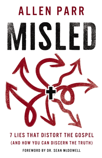 Misled : 7 Lies That Distort the Gospel (and How You Can Discern the Truth), EPUB eBook