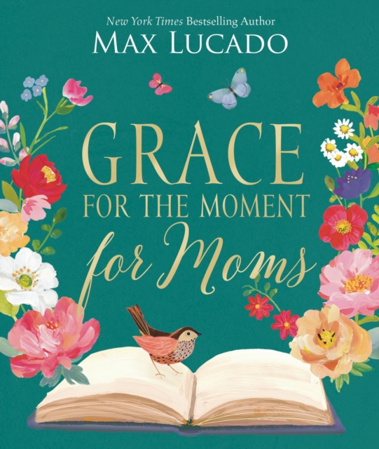 Grace for the Moment for Moms : Inspirational Thoughts of Encouragement and Appreciation for Moms (A 50-Day Devotional), Hardback Book