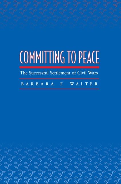Committing to Peace : The Successful Settlement of Civil Wars, EPUB eBook