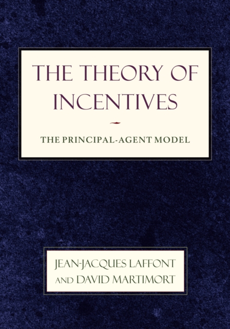 The Theory of Incentives : The Principal-Agent Model, PDF eBook