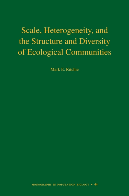 Scale, Heterogeneity, and the Structure and Diversity of Ecological Communities, PDF eBook
