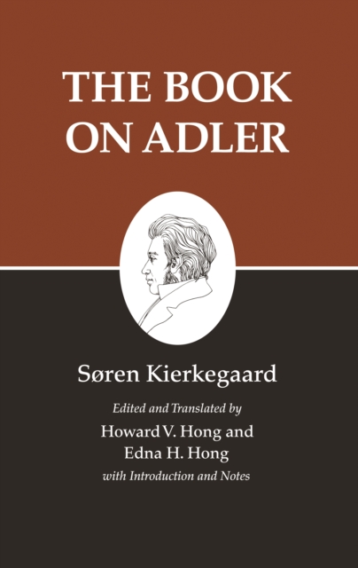 Kierkegaard's Writings, XXIV, Volume 24 : The Book on Adler, EPUB eBook