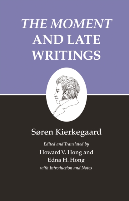 Kierkegaard's Writings, XXIII, Volume 23 : The Moment and Late Writings, EPUB eBook