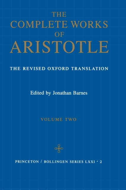 The Complete Works of Aristotle, Volume Two : The Revised Oxford Translation, PDF eBook