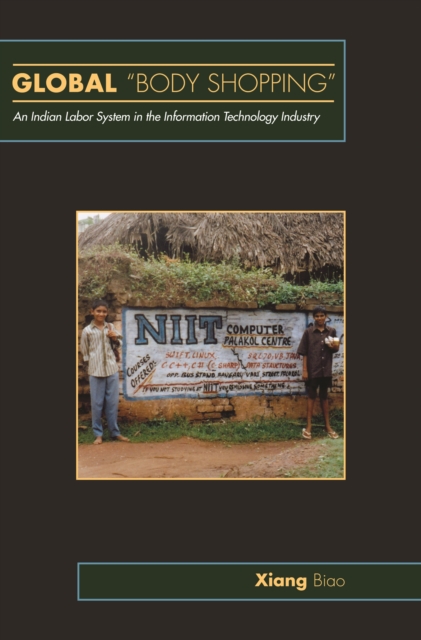 Global "Body Shopping" : An Indian Labor System in the Information Technology Industry, EPUB eBook