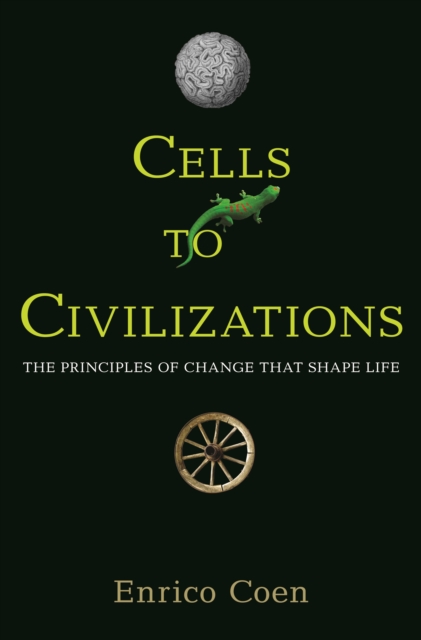 Cells to Civilizations : The Principles of Change That Shape Life, EPUB eBook