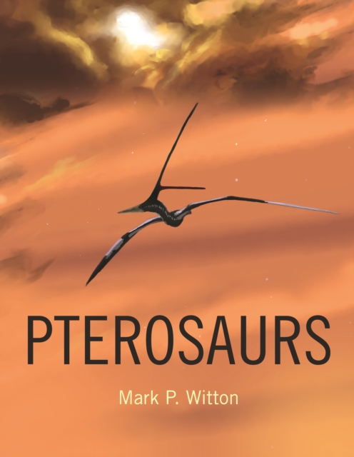 Pterosaurs : Natural History, Evolution, Anatomy, EPUB eBook