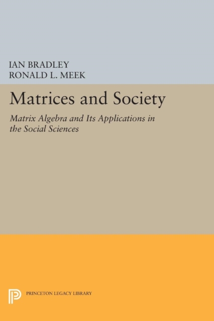 Matrices and Society : Matrix Algebra and Its Applications in the Social Sciences, PDF eBook
