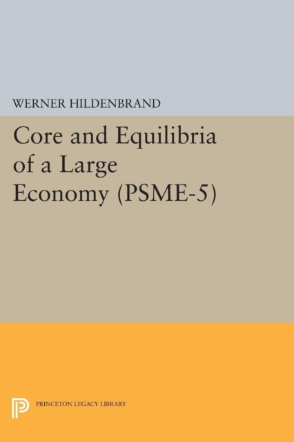 Core and Equilibria of a Large Economy. (PSME-5), PDF eBook