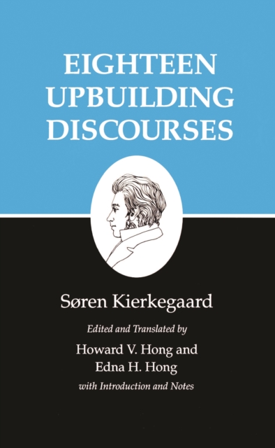 Kierkegaard's Writings, V, Volume 5 : Eighteen Upbuilding Discourses, EPUB eBook