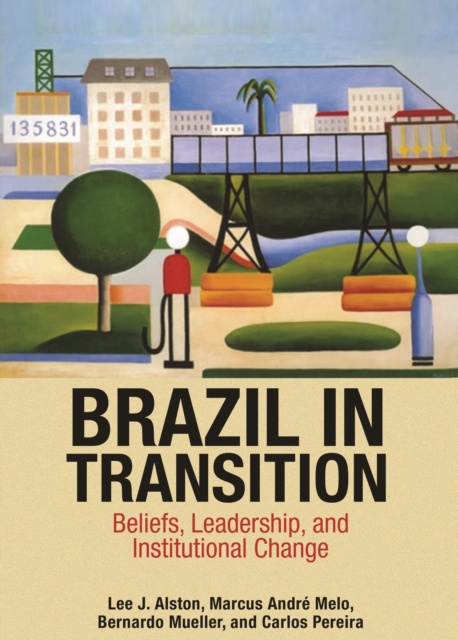 Brazil in Transition : Beliefs, Leadership, and Institutional Change, EPUB eBook