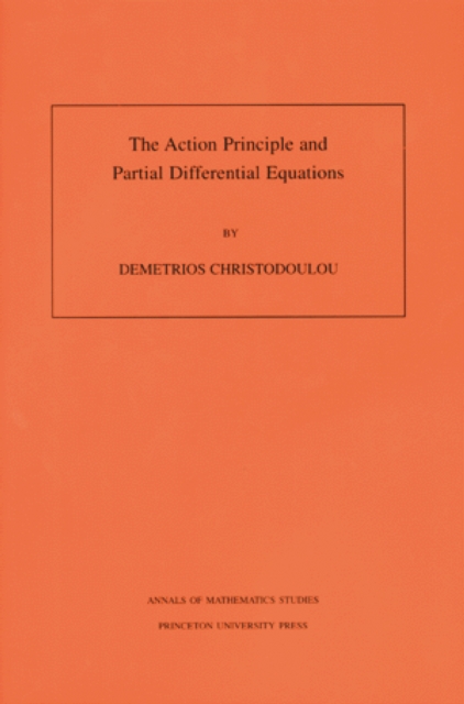 The Action Principle and Partial Differential Equations. (AM-146), Volume 146, PDF eBook