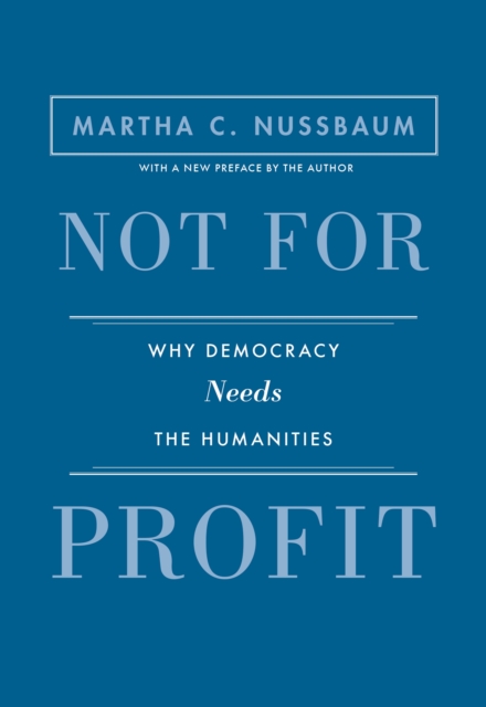 Not for Profit : Why Democracy Needs the Humanities - Updated Edition, EPUB eBook