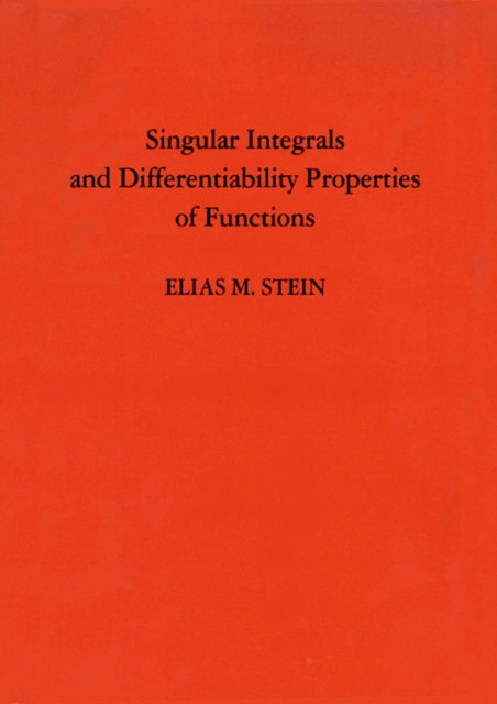 Singular Integrals and Differentiability Properties of Functions (PMS-30), Volume 30, PDF eBook