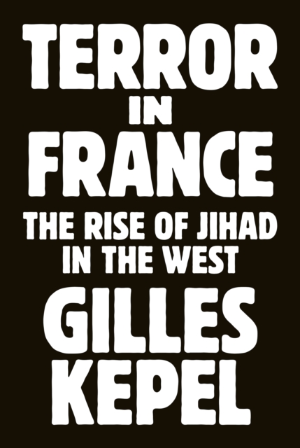 Terror in France : The Rise of Jihad in the West, EPUB eBook