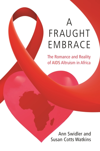 A Fraught Embrace : The Romance and Reality of AIDS Altruism in Africa, EPUB eBook