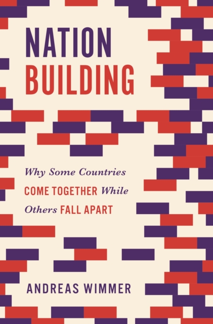 Nation Building : Why Some Countries Come Together While Others Fall Apart, EPUB eBook